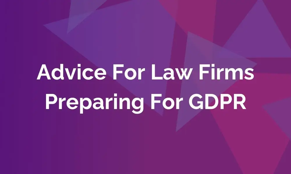GDPR compliance advice for law firms handling client data and sensitive information