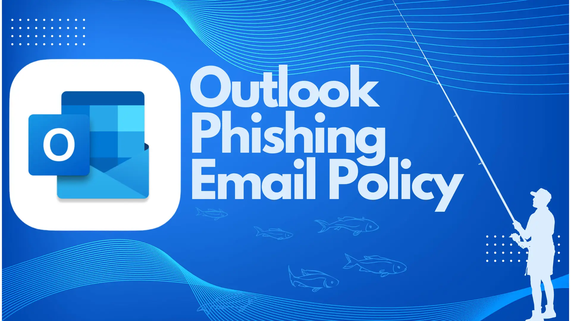 Outlook phishing email protection policy in Microsoft 365